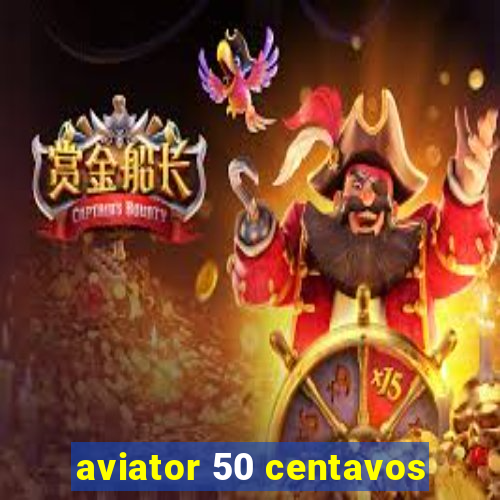 aviator 50 centavos